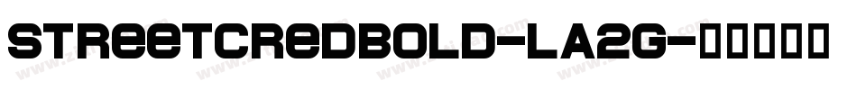 StreetCredBold-LA2G字体转换
