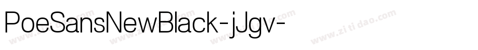 PoeSansNewBlack-jJgv字体转换 PoeSansNewBlack-jJgv字体转换