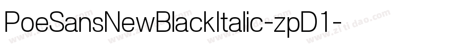 PoeSansNewBlackItalic-zpD1字体转换 PoeSansNewBlackItalic-zpD1字体转换