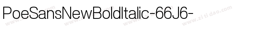 PoeSansNewBoldItalic-66J6字体转换 PoeSansNewBoldItalic-66J6字体转换
