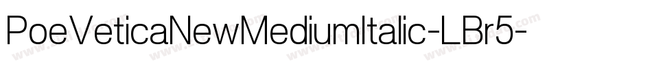 PoeVeticaNewMediumItalic-LBr5字体转换