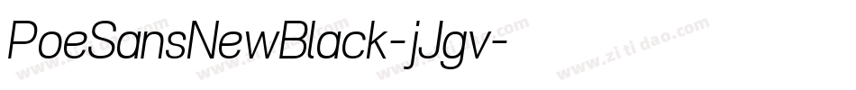 PoeSansNewBlack-jJgv字体转换 PoeSansNewBlack-jJgv字体转换