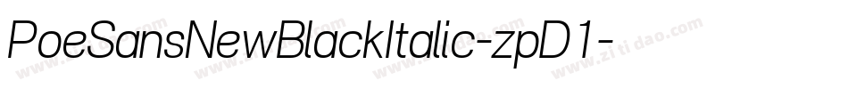 PoeSansNewBlackItalic-zpD1字体转换 PoeSansNewBlackItalic-zpD1字体转换