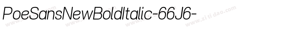 PoeSansNewBoldItalic-66J6字体转换 PoeSansNewBoldItalic-66J6字体转换