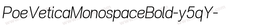 PoeVeticaMonospaceBold-y5qY字体转换