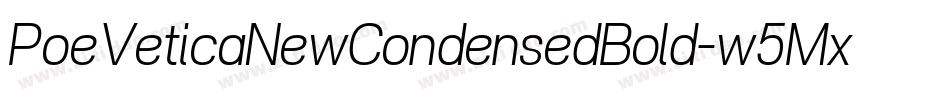 PoeVeticaNewCondensedBold-w5Mx字体转换