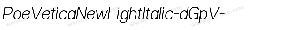 PoeVeticaNewLightItalic-dGpV字体转换