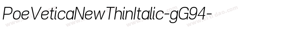 PoeVeticaNewThinItalic-gG94字体转换