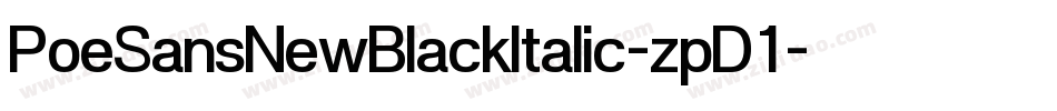 PoeSansNewBlackItalic-zpD1字体转换 PoeSansNewBlackItalic-zpD1字体转换