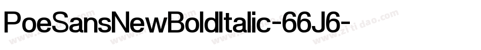 PoeSansNewBoldItalic-66J6字体转换 PoeSansNewBoldItalic-66J6字体转换