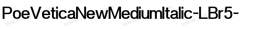 PoeVeticaNewMediumItalic-LBr5字体转换