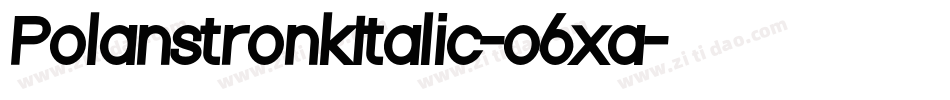 PolanstronkItalic-o6xa字体转换