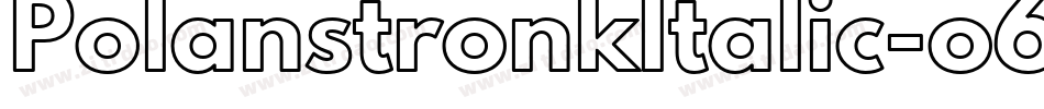 PolanstronkItalic-o6xa字体转换