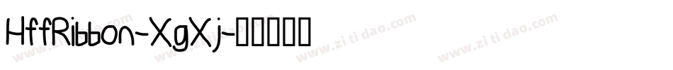 HffRibbon-XgXj字体转换 HffRibbon-XgXj字体转换