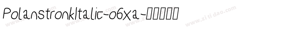 PolanstronkItalic-o6xa字体转换