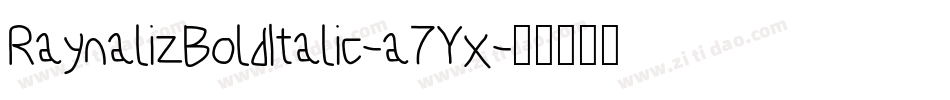 RaynalizBoldItalic-a7Yx字体转换