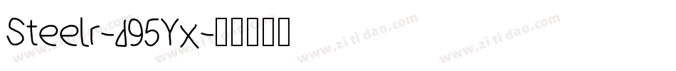 Steelr-d95Yx字体转换 Steelr-d95Yx字体转换
