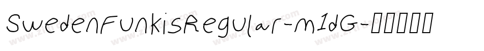 SwedenFunkisRegular-m1dG字体转换 SwedenFunkisRegular-m1dG字体转换