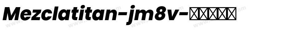 Mezclatitan-jm8v字体转换 Mezclatitan-jm8v字体转换