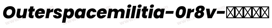 Outerspacemilitia-0r8v字体转换