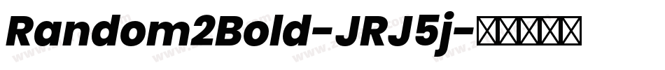 Random2Bold-JRJ5j字体转换