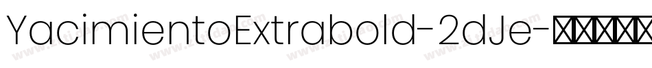 YacimientoExtrabold-2dJe字体转换