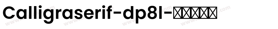 Calligraserif-dp8l字体转换