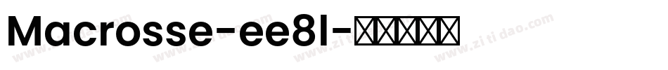 Macrosse-ee8l字体转换