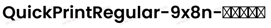QuickPrintRegular-9x8n字体转换