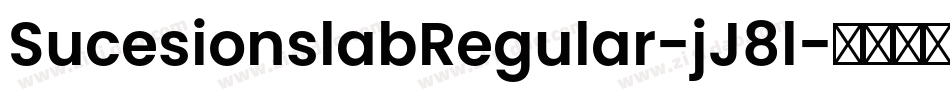 SucesionslabRegular-jJ8l字体转换 SucesionslabRegular-jJ8l字体转换