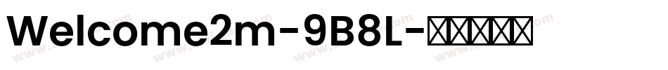 Welcome2m-9B8L字体转换