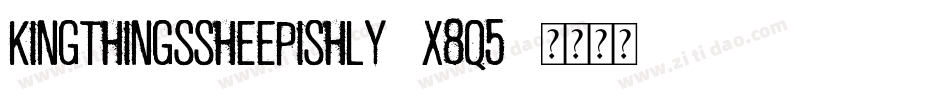 KingthingsSheepishly-x8q5字体转换