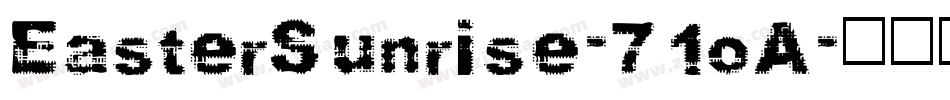 EasterSunrise-71oA字体转换 EasterSunrise-71oA字体转换