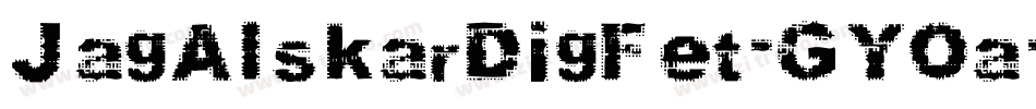 JagAlskarDigFet-GYOa字体转换