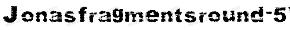 Jonasfragmentsround-5WOa字体转换