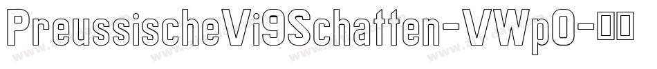 PreussischeVi9Schatten-VWp0字体转换