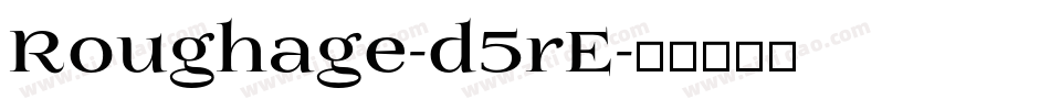 Roughage-d5rE字体转换