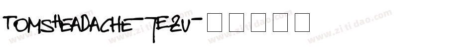 TomsHeadache-jEzv字体转换