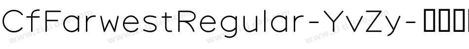 CfFarwestRegular-YvZy字体转换