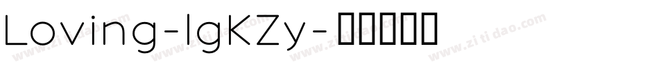 Loving-lgKZy字体转换