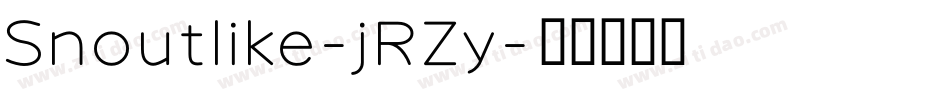 Snoutlike-jRZy字体转换 Snoutlike-jRZy字体转换