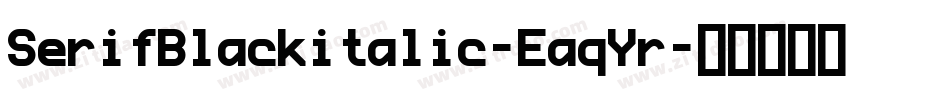 SerifBlackitalic-EaqYr字体转换