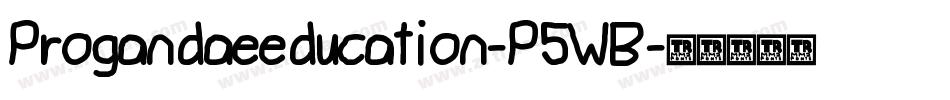 Progandaeeducation-P5WB字体转换