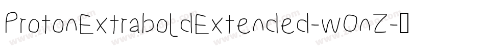ProtonExtraboldExtended-wOnZ字体转换