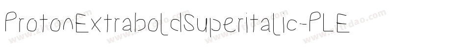 ProtonExtraboldSuperitalic-PLEm字体转换