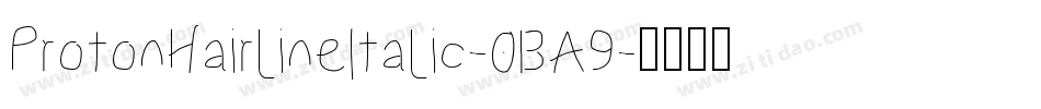 ProtonHairlineItalic-0BA9字体转换