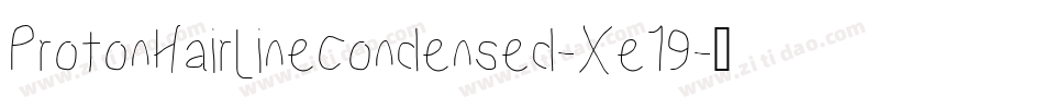 ProtonHairlineCondensed-Xe19字体转换