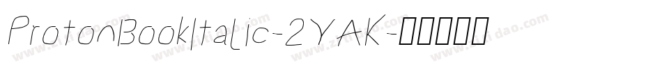 ProtonBookItalic-2YAK字体转换