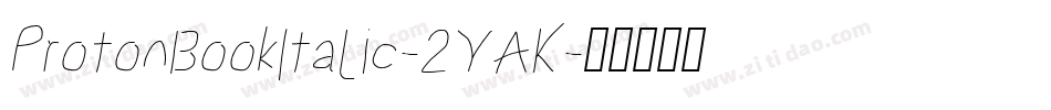 ProtonBookItalic-2YAK字体转换