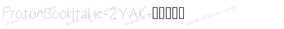 ProtonBookItalic-2YAK字体转换